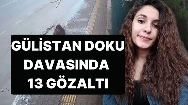 6 yıldır kayıp deniliyordu... Gülistan Doku soruşturmasında yeni gelişme