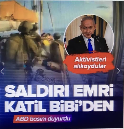 ABD basını duyurdu! Sumud Filosu’na saldırı emrini bizzat katil Netanyahu vermiş.