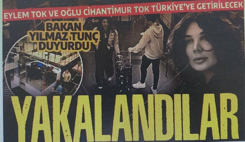 Adalet Bakanı Tunç duyurdu: 'Eylem Tok ve oğlu ABD'de yakalandı'