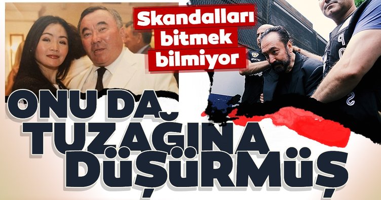 Adnan Oktar suç örgütü Nazarbayev'in kardeşini de dolandırmış..