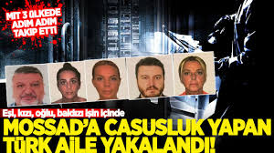 Aile boyu Mossad casusluğuna 22 yıl hapis talebi!
