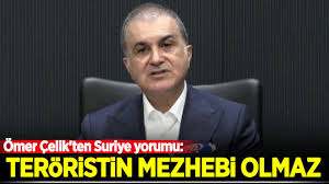 AK Parti Sözcüsü Ömer Çelik'ten Lazkiye'de yaşananlar hakkında: Teröristin mezhebi olmaz