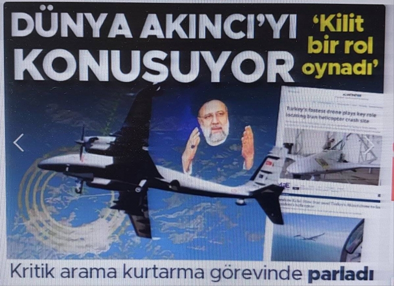 Akıncı dünya basınında: İbrahim Reisi'nin yerini Türkler böyle tespit etti