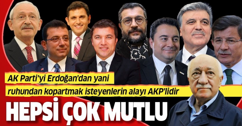 AK Parti'yi Erdoğan'dan yani ruhundan kopartmak isteyenlerin alayı AKP'lidir..