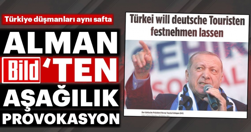 Alman Bild'ten alçak provokasyon.