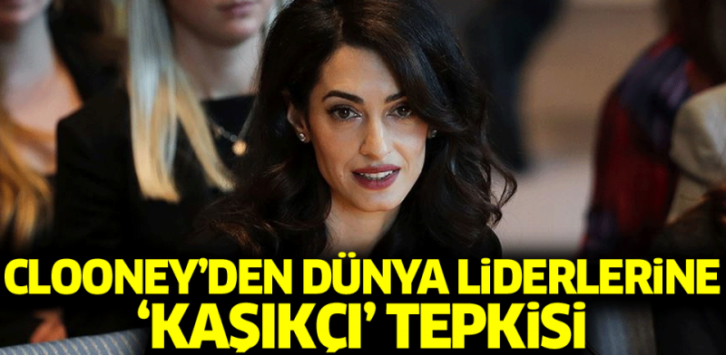 Amal Clooney'den dünya liderlerine 