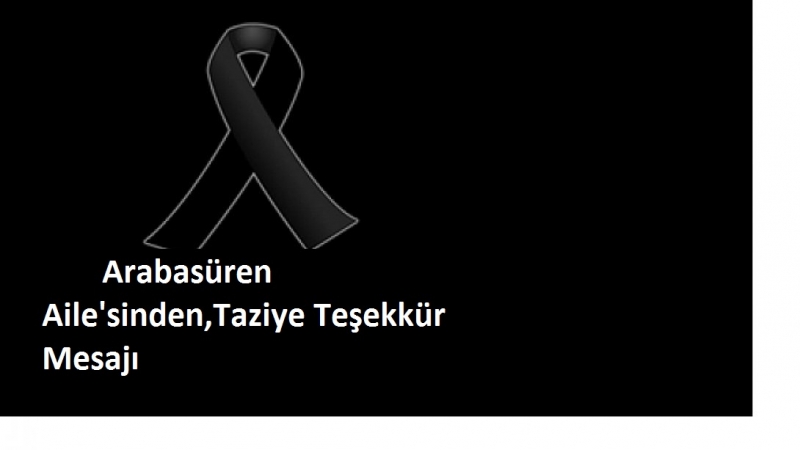 Arabasüren Aile'sinden,Taziye Teşekkür Mesajı