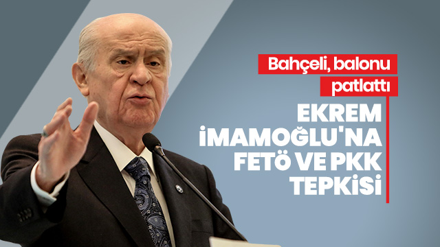Bahçeli: Ekrem İmamoğlu'nun sloganı çok yanlış.