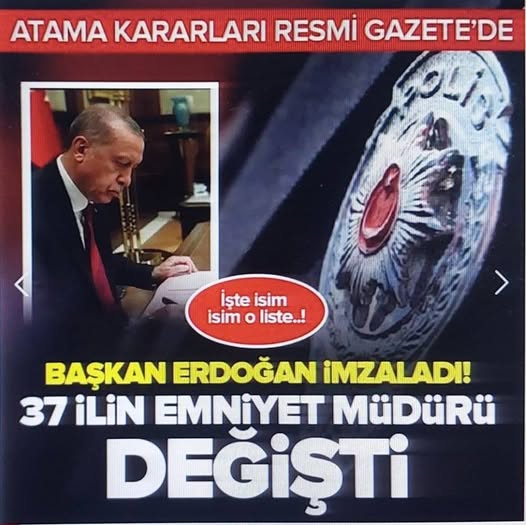 Başkan Erdoğan imzaladı: Atama kararları Resmi Gazete'de | 37 ile yeni emniyet müdürü! İşte isim isim tam liste