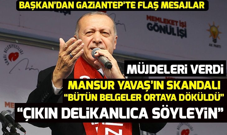 Başkan Erdoğan'dan Gaziantep'de önemli açıklamalar.
