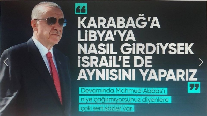 Başkan Erdoğan'dan katil İsrail'e müdahale açıklaması: Nasıl Karabağ'a Libya'ya gittiysek oraya da gideriz 