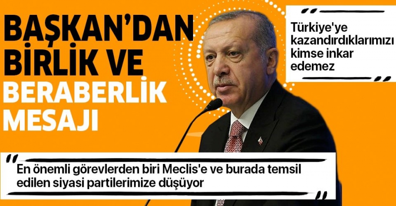 Başkan Erdoğan’dan TBMM'de birlik ve beraberlik mesajı..