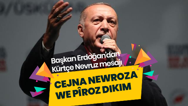 Başkan Erdoğan'dan Türkçe ve Kürtçe 'Nevruz' mesajı.