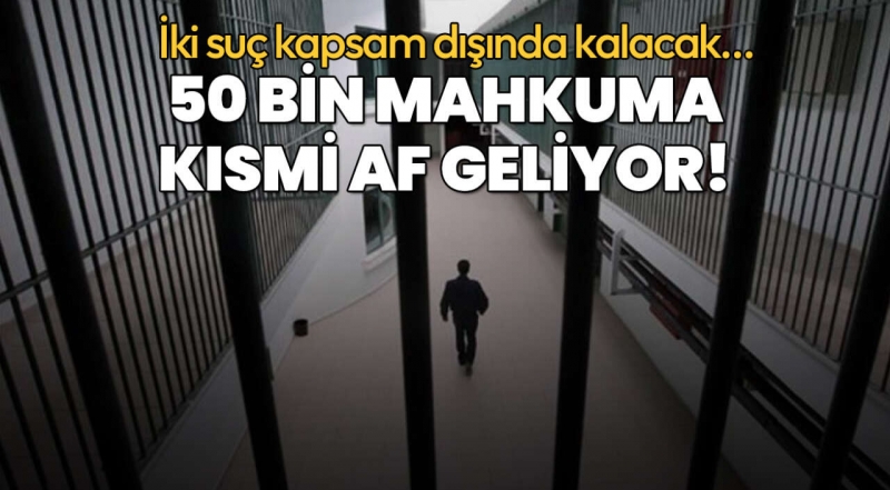Binlerce mahkumun beklediği haber geldi! 50 bin kişiye kısmı af: İki suç kapsam dışında