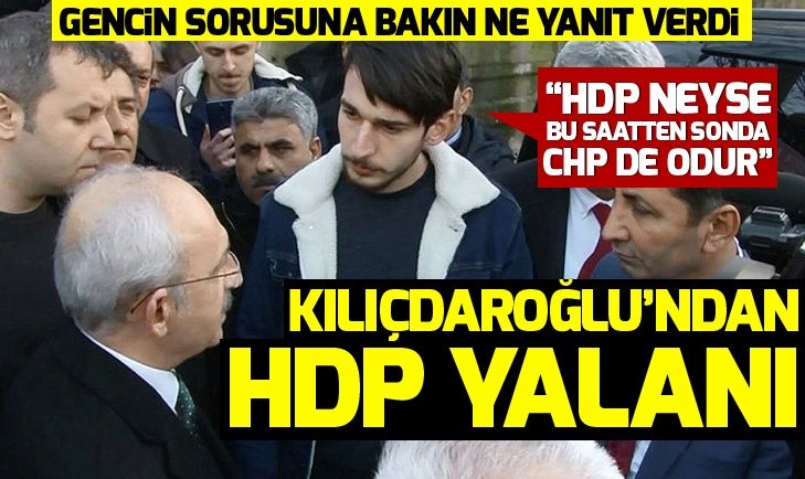 Bir genç Kılıçdaroğlu'na HDP ile ittifakı sordu.