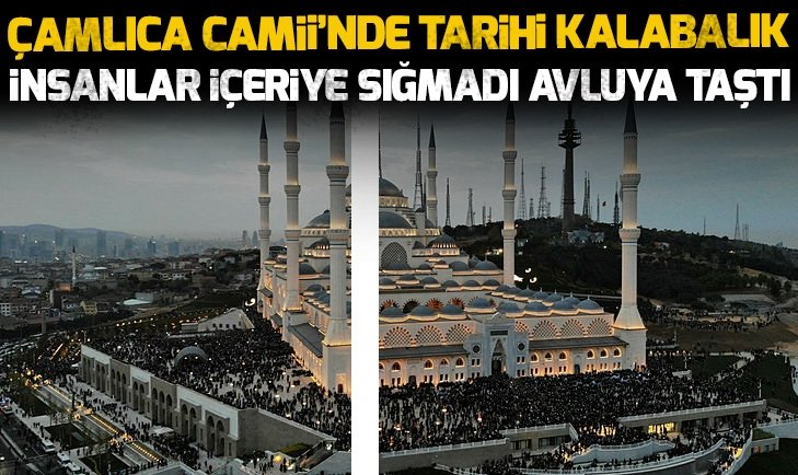 Büyük Çamlıca Camii’ne binlerce genç akın etti