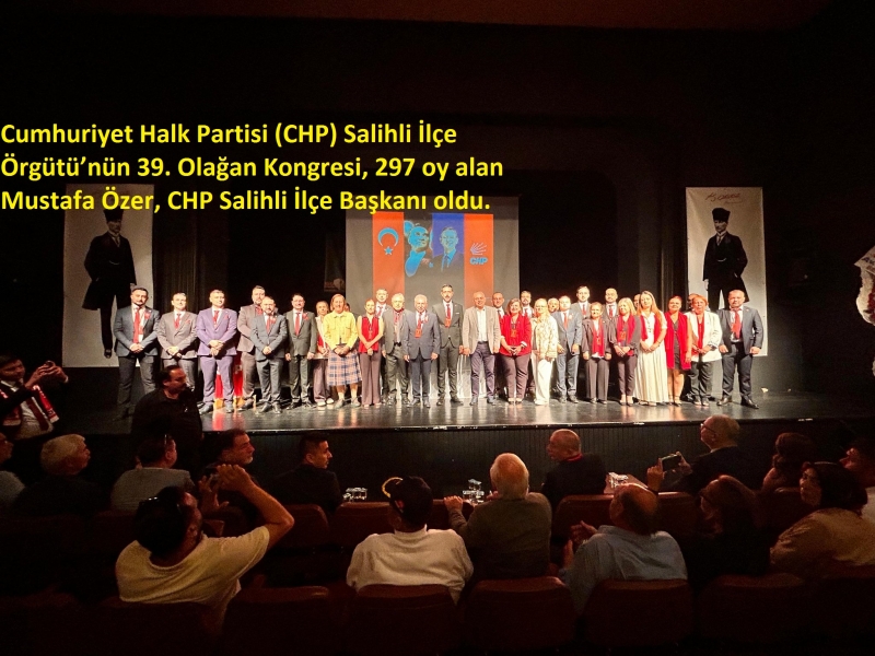 Cumhuriyet Halk Partisi (CHP) Salihli İlçe Örgütü’nün 39. Olağan Kongresi, 297 oy alan Mustafa Özer, CHP Salihli İlçe Başkanı oldu.
 