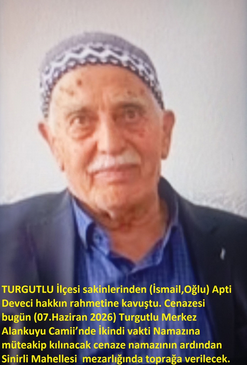 Deveci Ailesi’nin acı günü, Apti deveci vefat etmiştir (İsmail oğlu) 