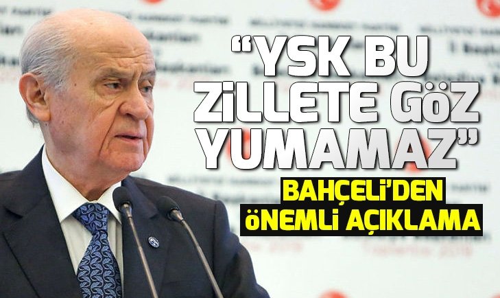 Devlet Bahçeli: YSK bu zillete göz yumamaz..