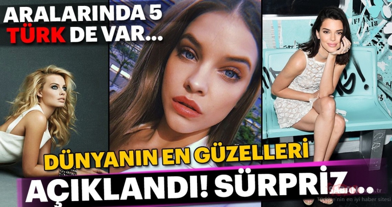 Dünyanın En Güzel Kadınları açıklandı. 5 Türk kadını da listede!..