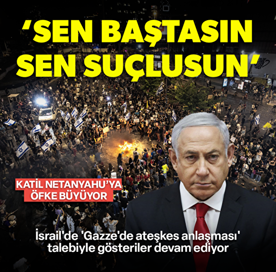 İsrail'de 'Gazze'de ateşkes anlaşması' talebiyle düzenlenen gösteriler devam ediyor: Sen baştasın sen suçlusun