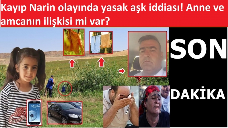Kayıp Narin olayında yasak aşk iddiası! Anne ve amcanın ilişkisi mi var?