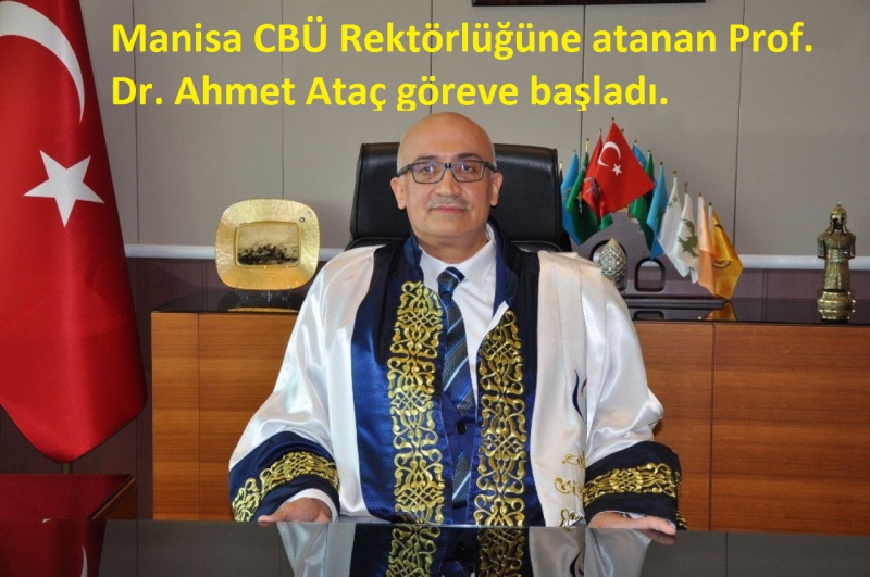 Manisa CBÜ Rektörlüğüne atanan Prof. Dr. Ahmet Ataç göreve başladı.