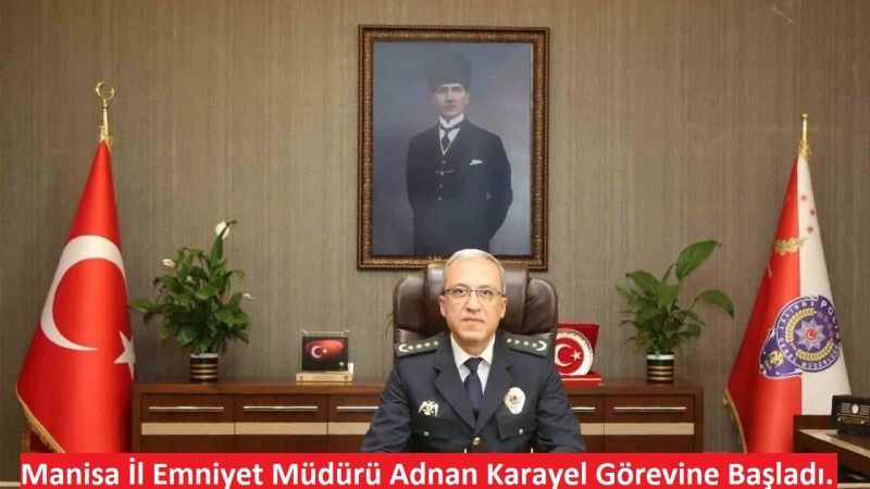 Manisa’nın yeni emniyet müdürü Adnan Karayel göreve başladı
