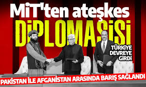 MİT'ten ateşkes diplomasisi: Türkiye devreye girdi: Pakistan ile Afganistan arasında barış sağlandı