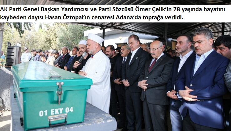 Ömer Çelik'in acı günü: Hasan Öztapal defnedildi