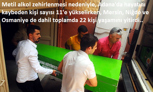 Sahte içkiden, hayatını kaybeden kişi sayısı 22'ye yükseldi..