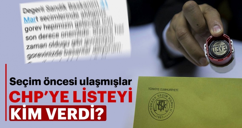 Seçim öncesi sandık kurulu başkanı ve üyelerinin listesini CHP’ye kim verdi?..