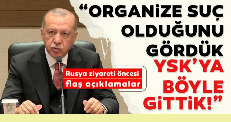 Son dakika: Başkan Erdoğan'dan Rusya ziyareti öncesi önemli açıklamalar.