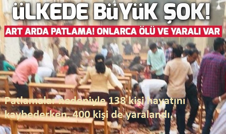 Son Dakika: Sri Lanka'da 3 kilise ve 3 otelde patlama! Ölü sayısı 138.