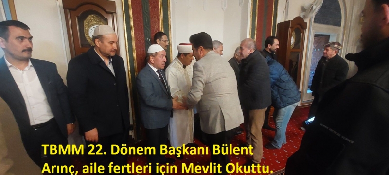 TBMM 22. Dönem Başkanı Bülent Arınç, aile fertleri için Mevlit Okuttu