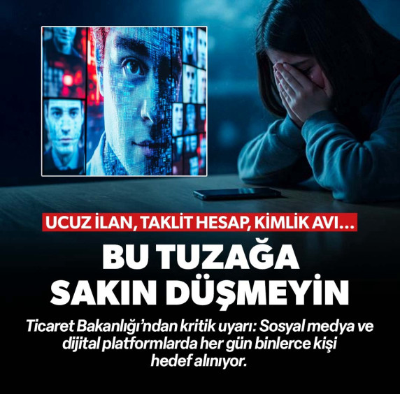 Ucuz ilan ile kimlik avı: Bakanlık uyardı, bu tuzağa sakın düşmeyin