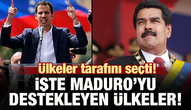 Ülkeler tarafını seçti... İşte Maduro'yu destekleyenler....