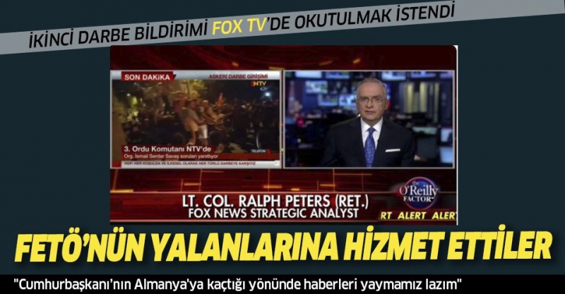 Uluslararası medya, FETÖ’nün yalanlarına hizmet etmiş! İkinci darbe bildirimi FOX TV’de okutulmak istendi.