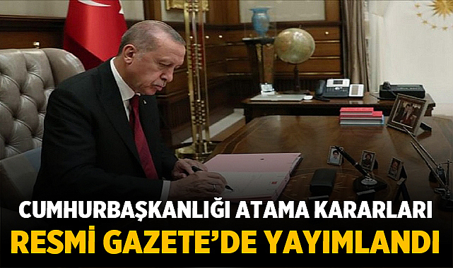 Atama ve görevden alma kararları Resmi Gazete'de