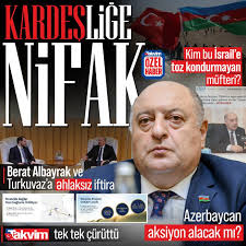 İsrail yancıları devrede! Türkiye-Azerbaycan kardeşliğine nifak girişimi: Berat Albayrak ve Turkuvaz Medya'yı hedef aldılar