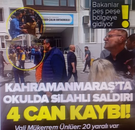 Kahramanmaraş'ta okula silahlı saldırı! 4 Ölü ve 20 yaralı var