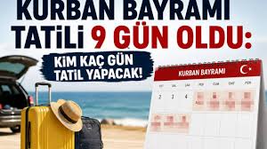 Kurban Bayramı'nda 9 gün tatil kimleri kapsıyor? Özel sektör için yıllık izin formülü