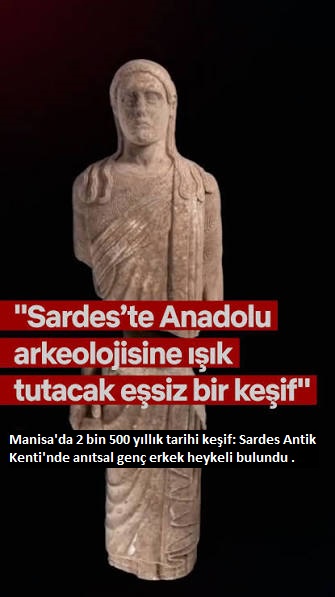 Manisa'da 2 bin 500 yıllık tarihi keşif: Sardes Antik Kenti'nde anıtsal genç erkek heykeli bulundu 