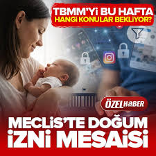 Meclis'te doğum izni mesaisi! Milyonların beklediği yasa bu hafta masada