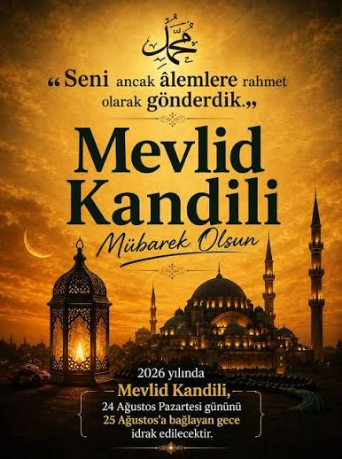 Mevlid Kandili bugün idrak edilecek: Alemlere rahmet olarak gönderilen Peygamberimizin dünyaya teşrifi