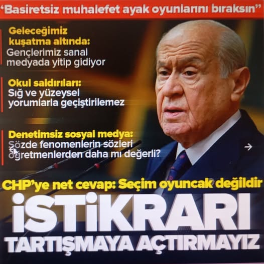 MHP lideri Bahçeli: Seçim oyuncak değildir! Türkiye’nin istikbaliyle oynatmayız