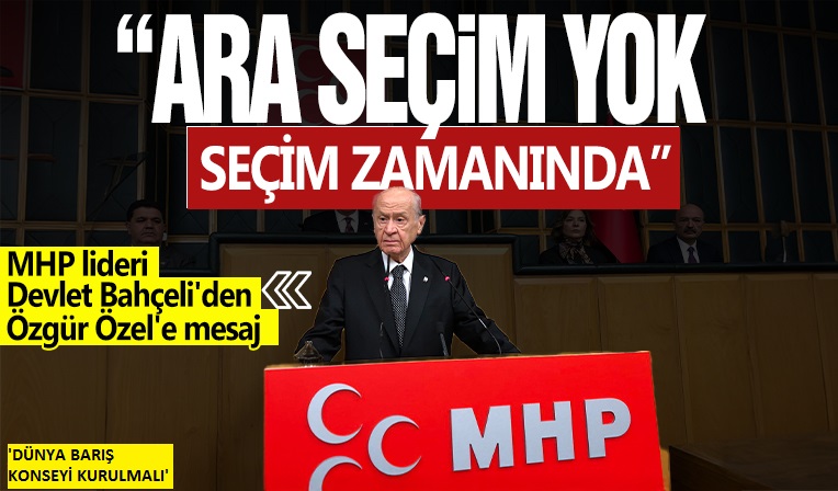 MHP lideri Bahçeli'den ara seçim mesajı: Ara seçim yok, seçim zamanında yapılacak