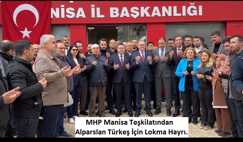 Milliyetçi Hareket Partisi (MHP) Manisa İl Başkanlığı tarafından, partinin kurucu lideri Alparslan Türkeş anısına lokma hayrı düzenlendi