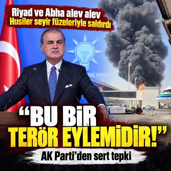 Ömer Çelik, Riyad ve Abha havalimanlarına yönelik saldırıları terör eylemi olarak nitelendirerek Türkiye'nin tavrını açıkladı