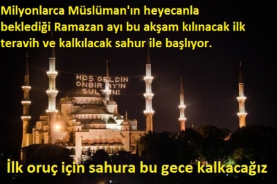 11 ayın sultanı başlıyor! İlk teravih ve sahur bu gece...